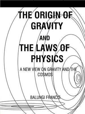 cover image of The Origin of Gravity and the Laws of Physics